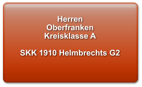 Herren   Oberfranken Kreisklasse A   SKK 1910 Helmbrechts G2